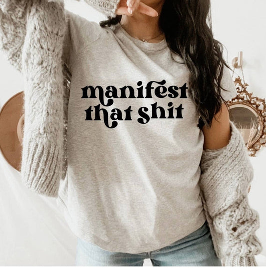 Manifest That Shit T-Shirt